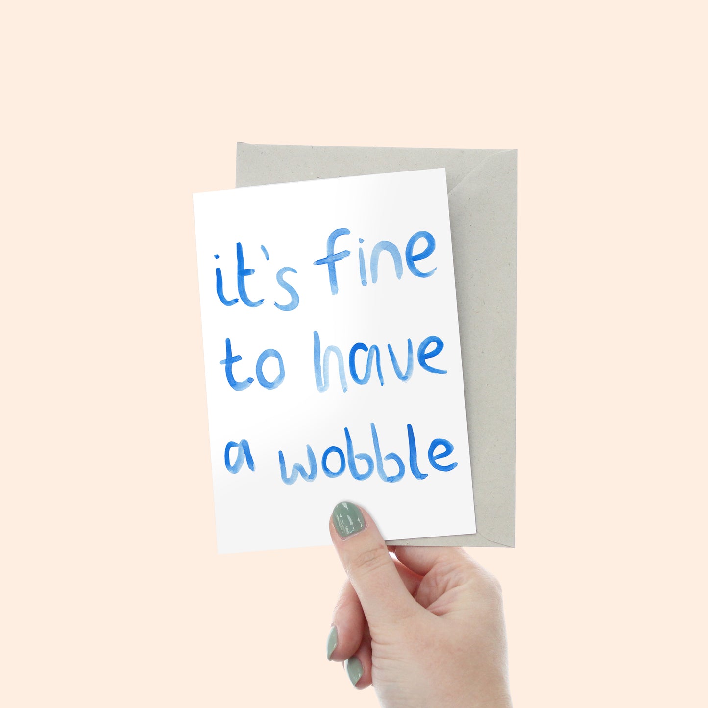 It's Fine To Have A Wobble Card