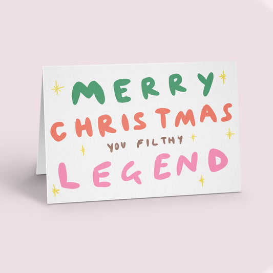 Merry Christmas You Filthy Legend Christmas Card