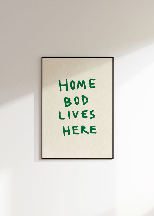 Home Bod Lives Here Print