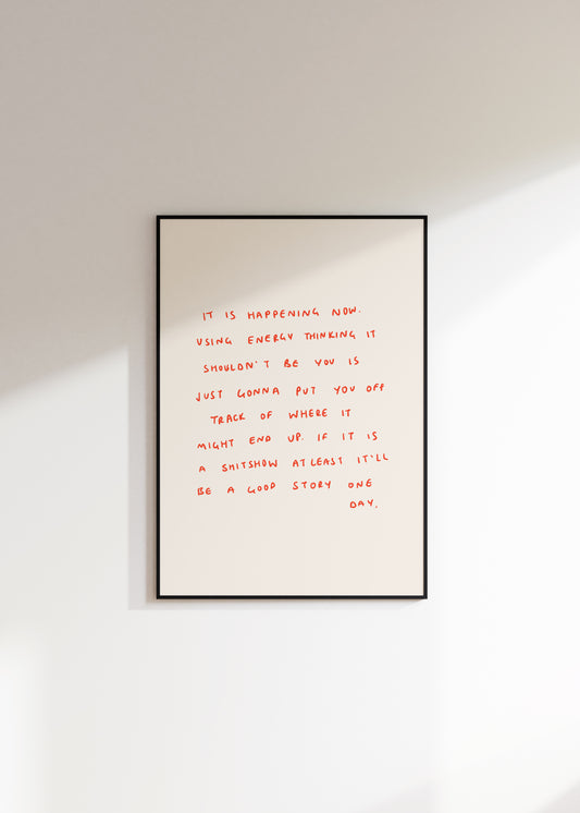 It's Happening Now Handwritten Quote Print