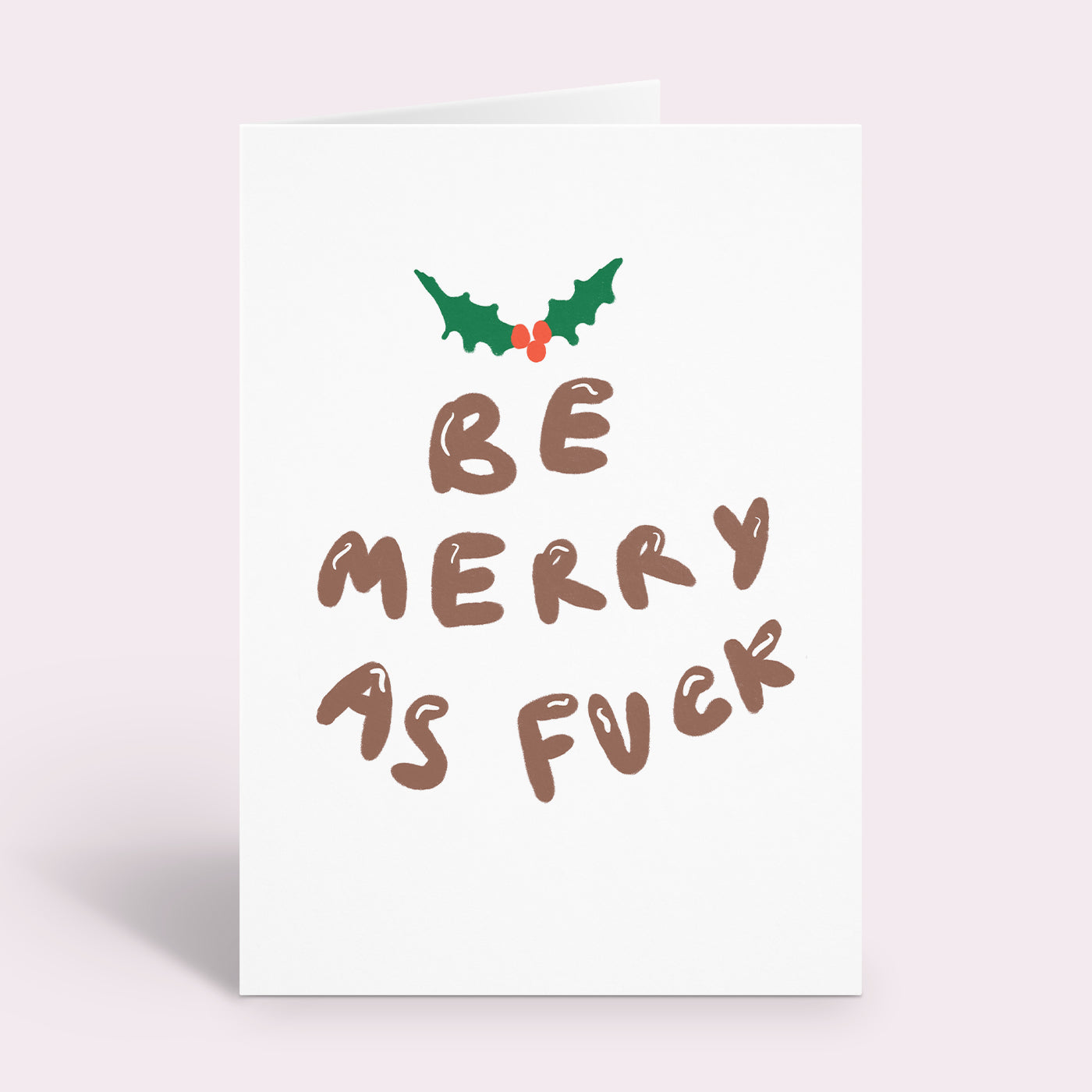 Be Merry As Fuck Christmas Card