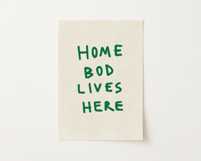 Home Bod Lives Here Print