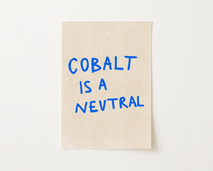 Cobalt is a Neutral Print