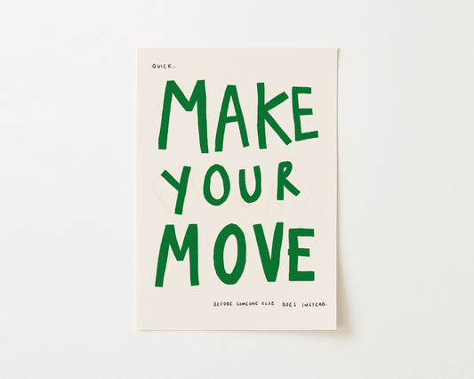 Make Your Move Print