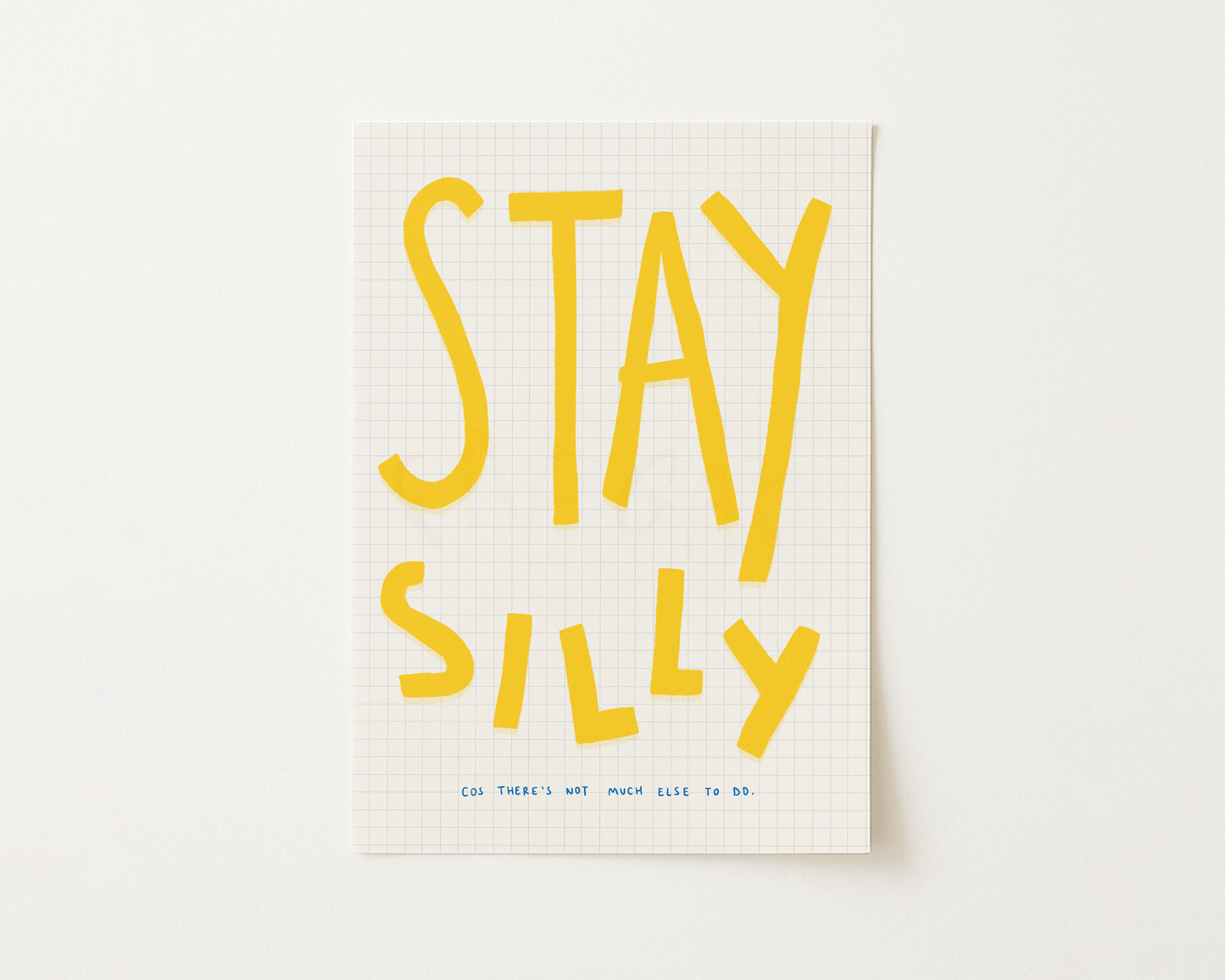 Stay Silly Print