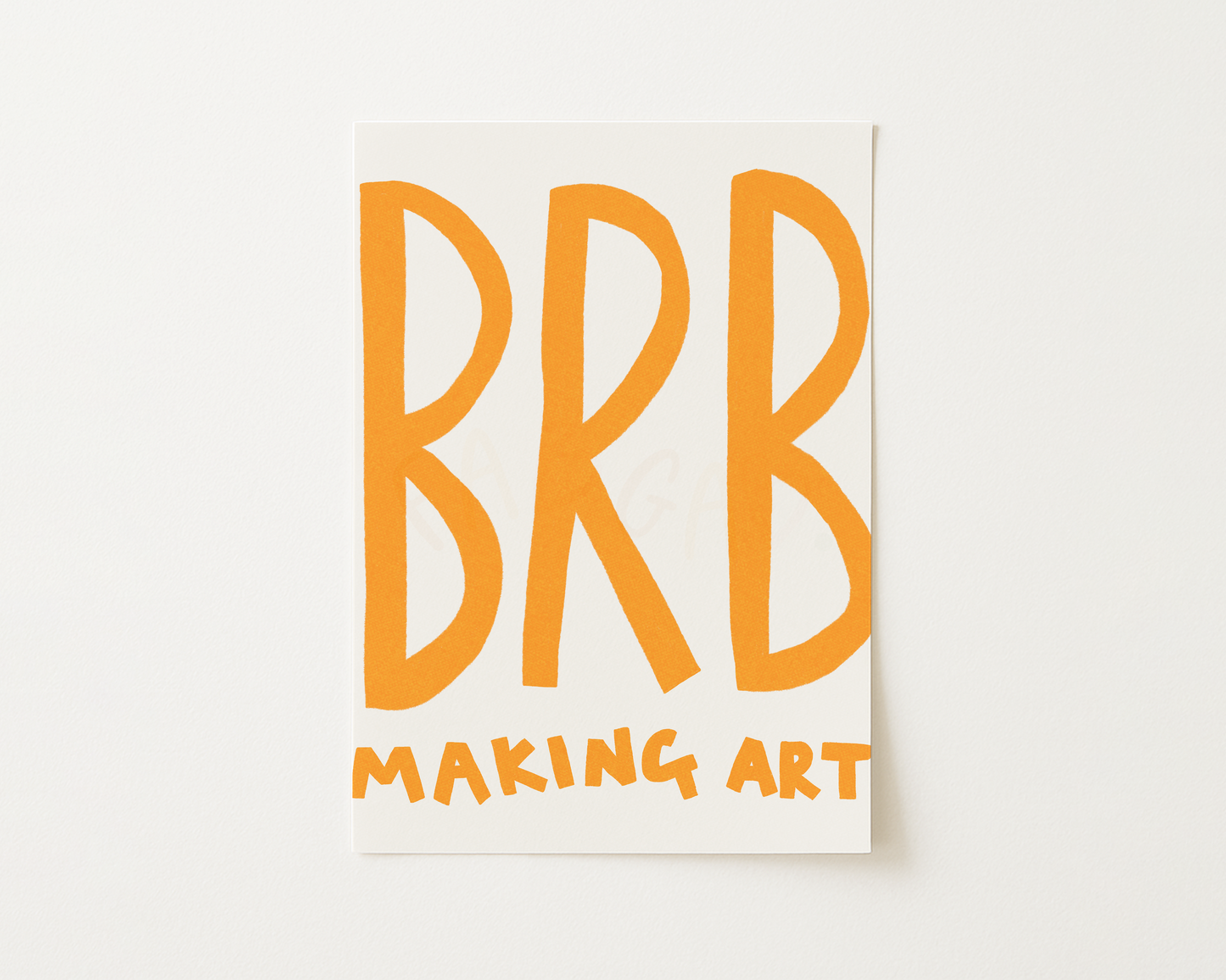 Brb Making Art Print