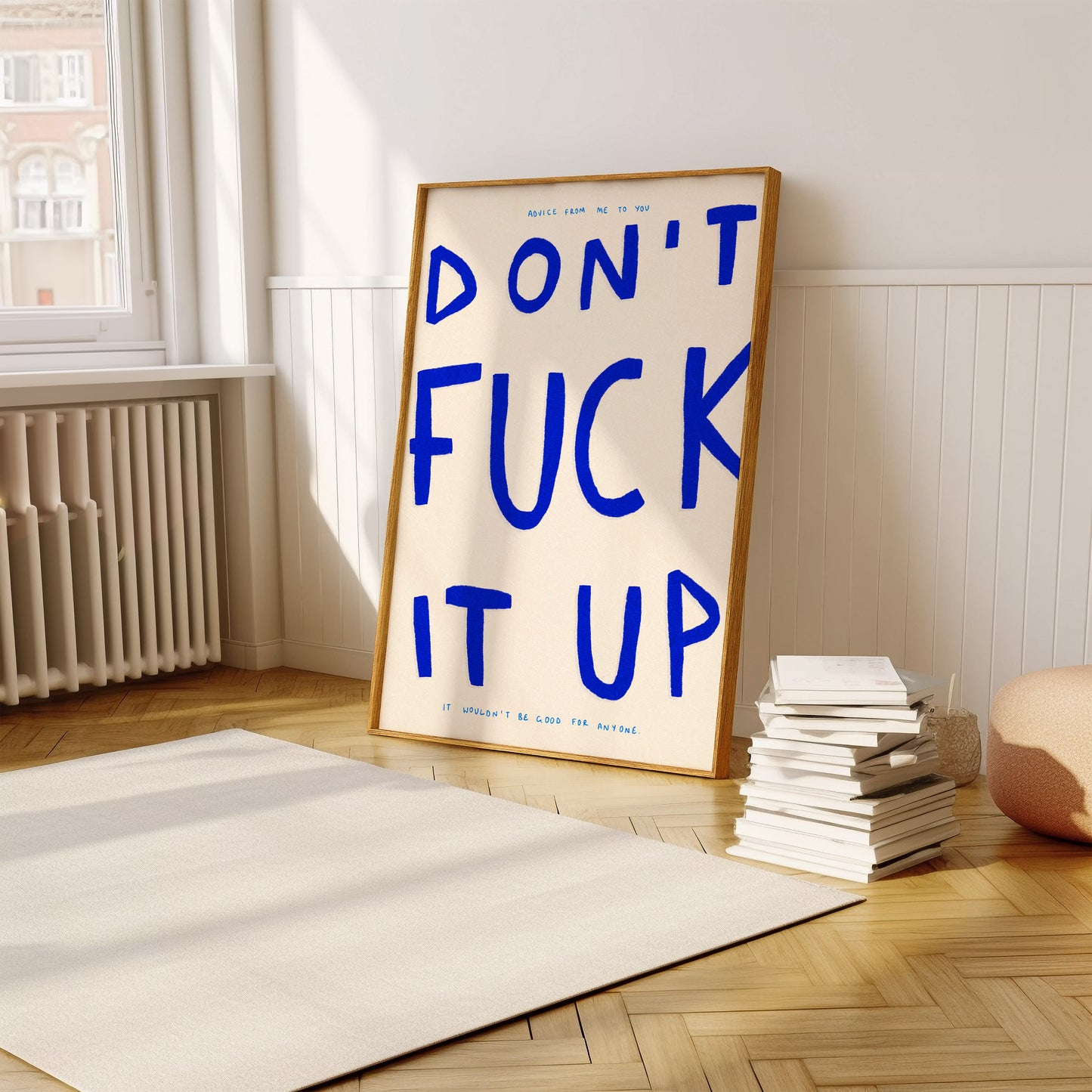 Don't Fuck It Up Print