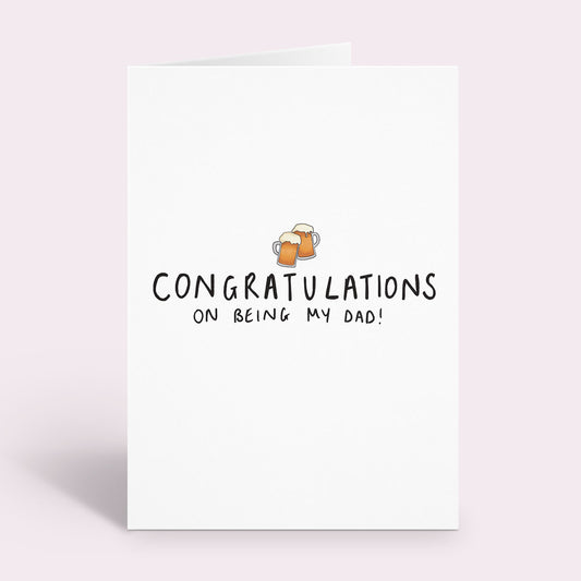 Congratulation On Being My Dad Card