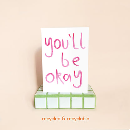 You'll Be Okay Card