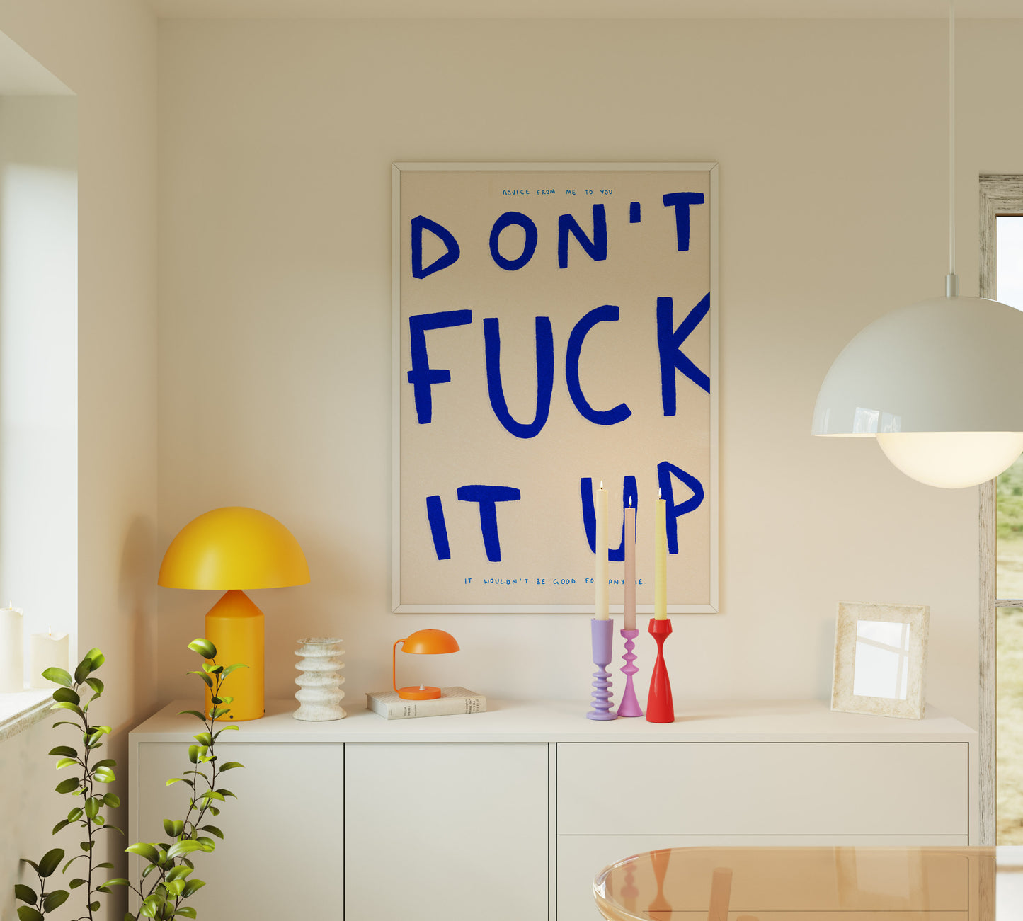 Don't Fuck It Up Print