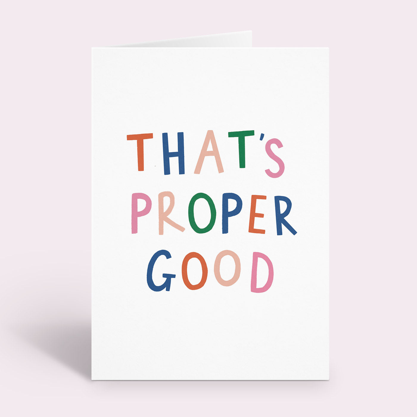 That's Proper Good Card