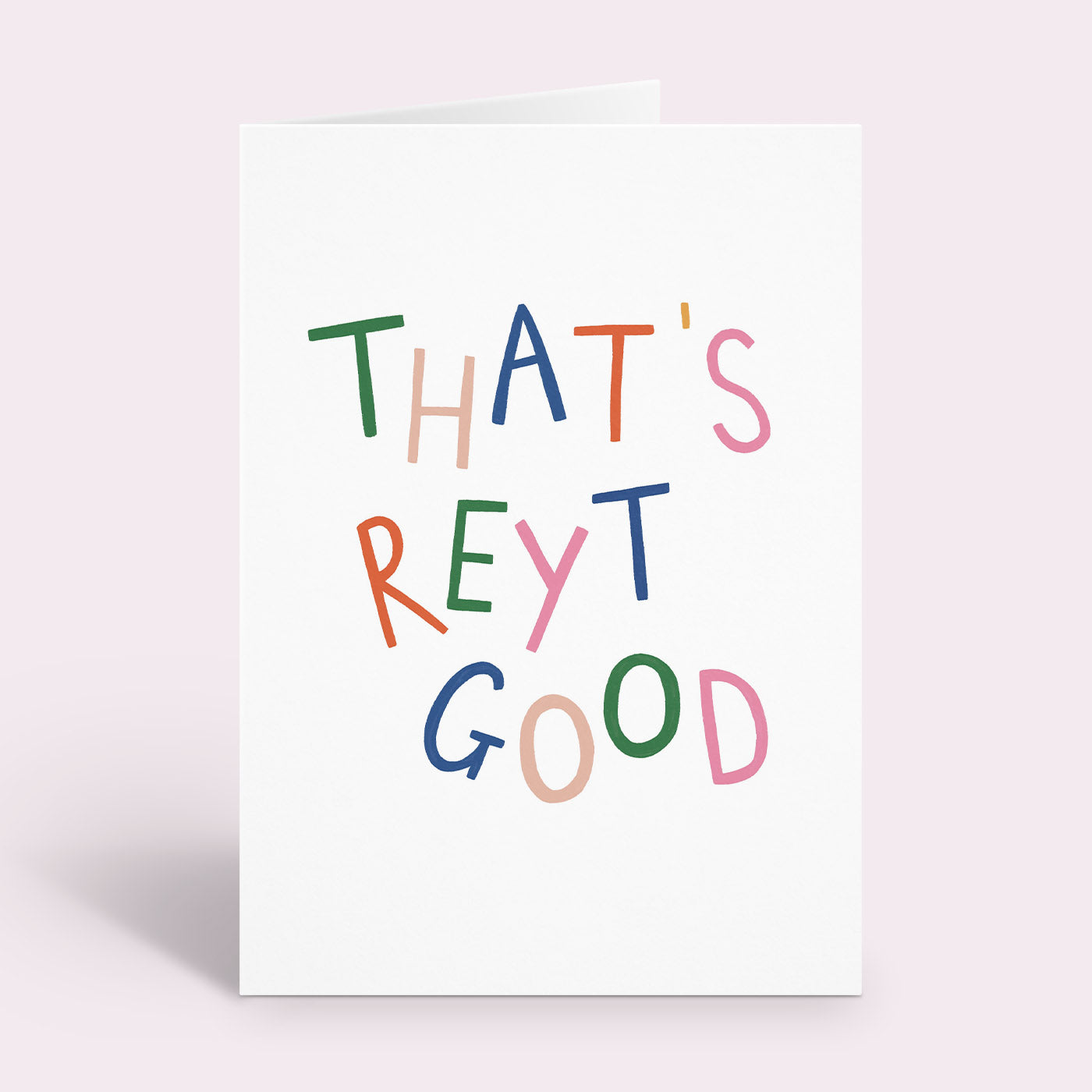 That's Reyt Good Card