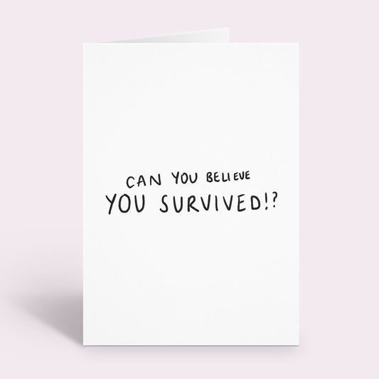 Can You Believe You Survived?! Card