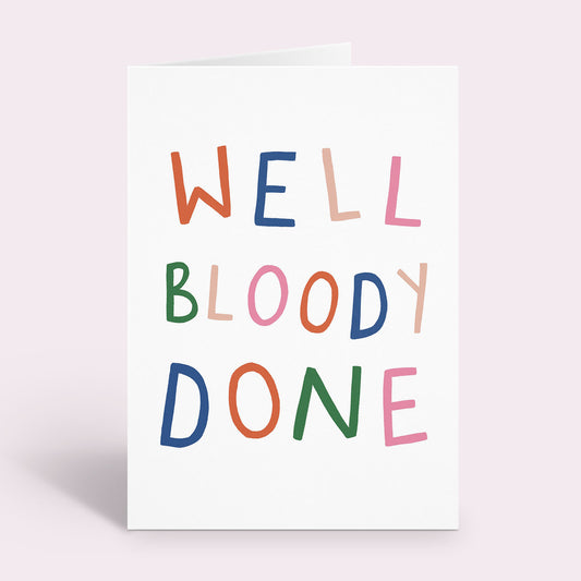 Well Bloody Done Card