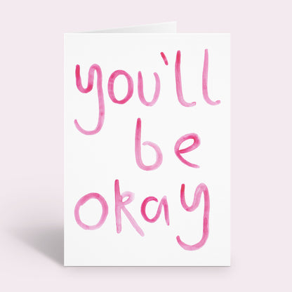 You'll Be Okay Card