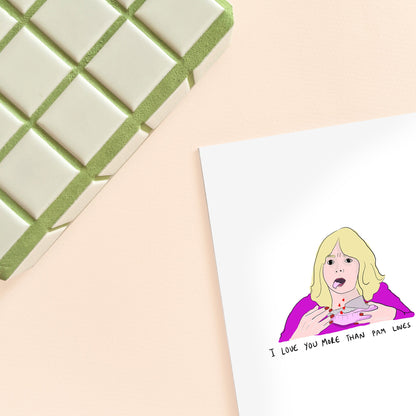 I Love You More Than Pam Loves Ham Card