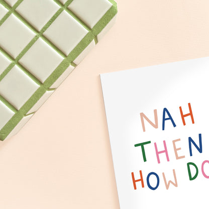 Nah Then, How Do? Card