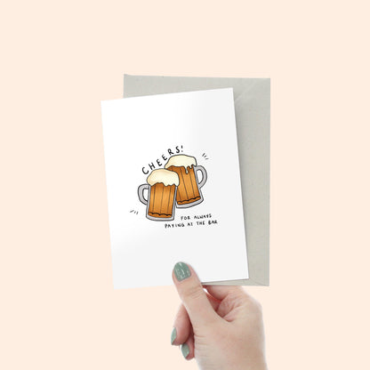 Cheers For Always Paying At The Bar Card